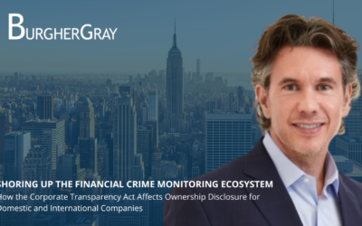 Shoring Up the Financial Crime Monitoring Ecosystem: How the Corporate Transparency Act Affects Ownership Disclosure for Domestic and International Companies