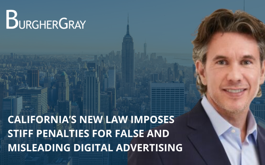 California’s New Law Imposes Stiff Penalties for False and Misleading Digital Advertising