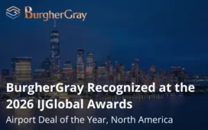 Read: BurgherGray Recognized at the 2026 IJGlobal Awards